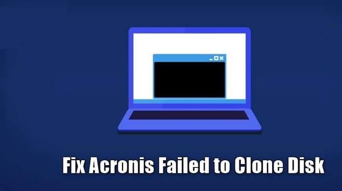 How to Fix Acronis Failed to Clone a Disk