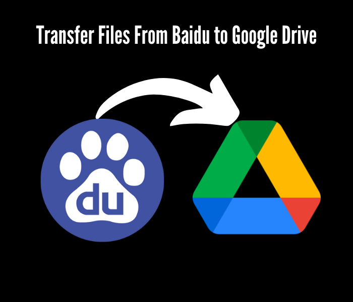 transfer files from baidu to google drive