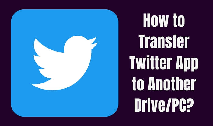 how to transfer twitter app to another drive or pc
