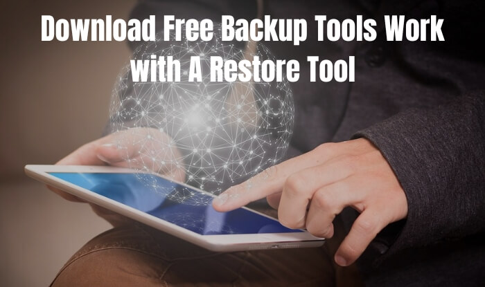 download free backup tools work with a restore tool