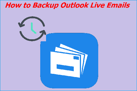 how to backup outlook live emails