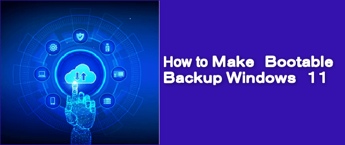 how to make a bootable backup windows 11