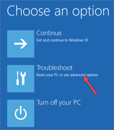 Selecting Troubleshoot inside the Advanced Options