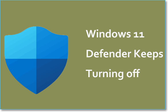 windows 11 defender keeps turning off