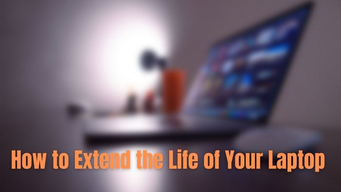 how to extend the life of your laptop