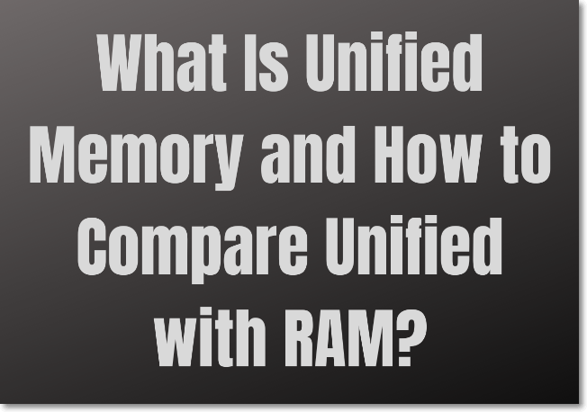 unified memory vs ram
